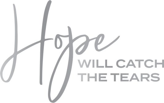 Hope Will Catch The Tears